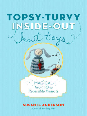 cover image of Topsy-Turvy Inside-Out Knit Toys